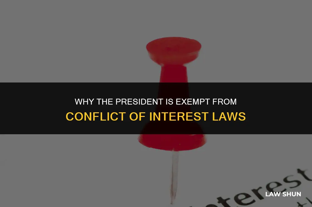 why is the president excempt from conflict of interest laws