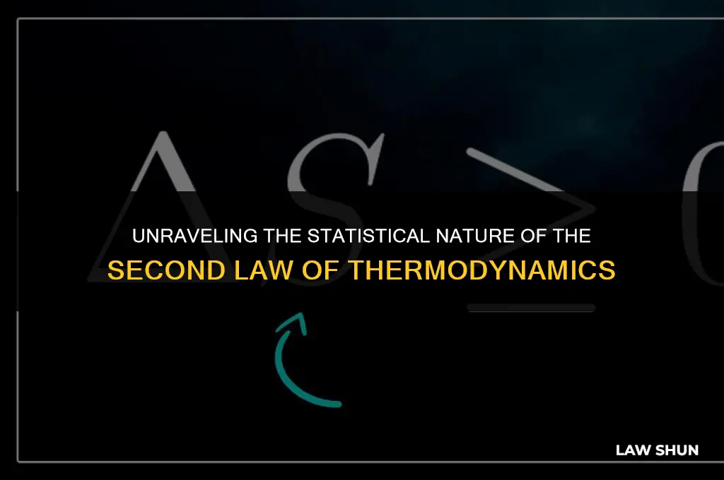 why is the second law of thermodynamic a statistical law