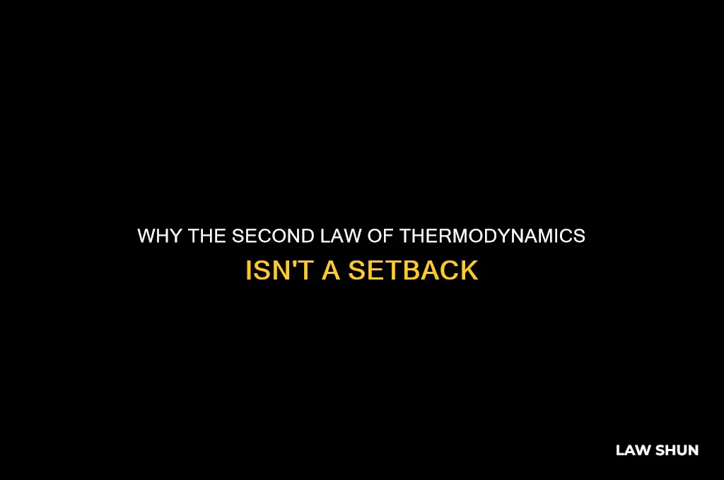why is the second law of thermodynamics a set back