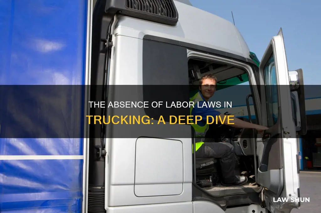 why is there no labor laws in trucking