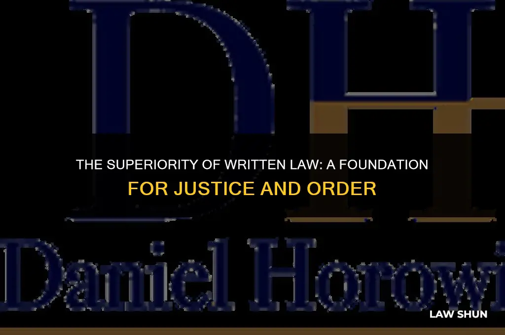 why is written law better than other forms of law