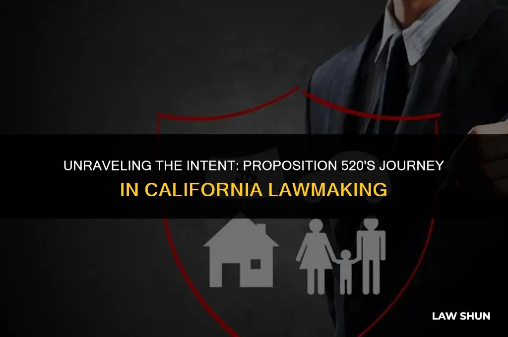 why law makers issue the proposation of 520 in ca