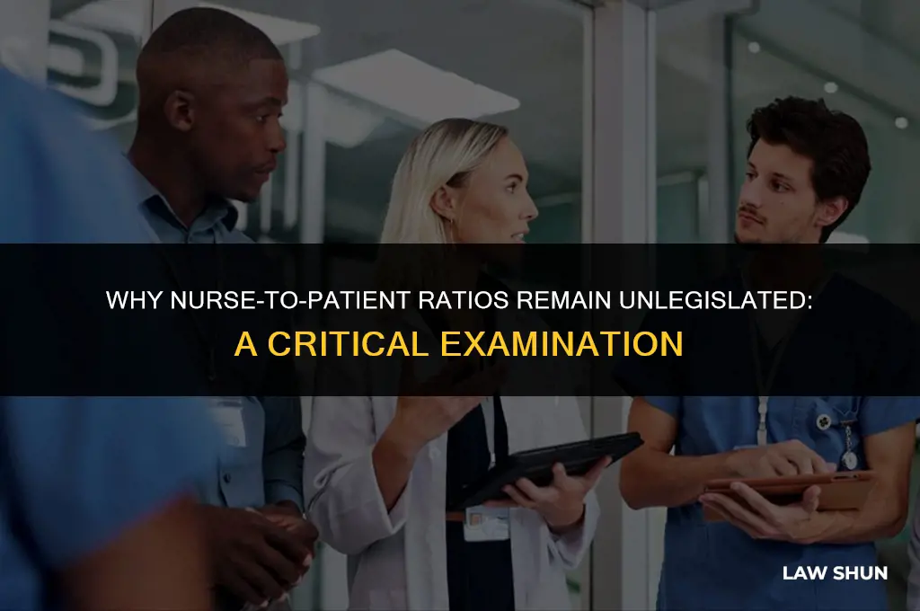 why nurse to patient ration are not adopted as law