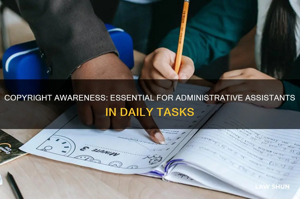 why should an administrative assistant be aware of copyright laws