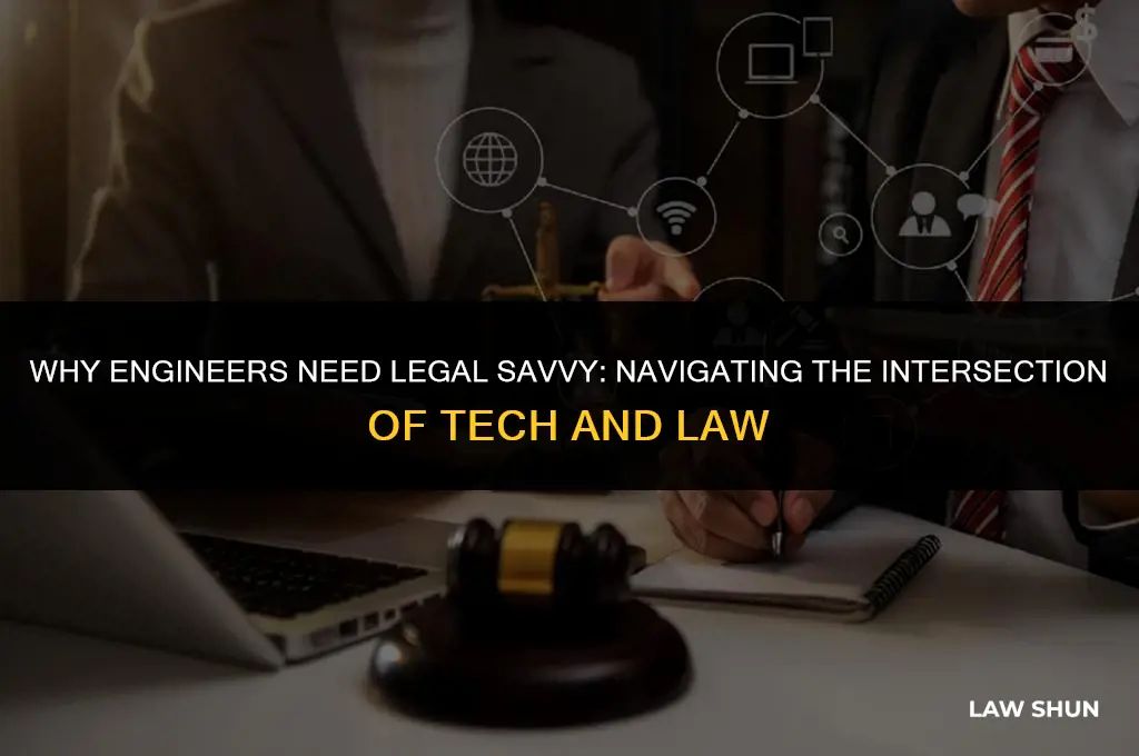 why should an engineer have some knowledge of the law
