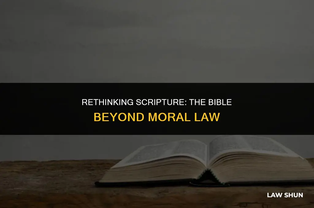 why the bible is not a book of moral laws