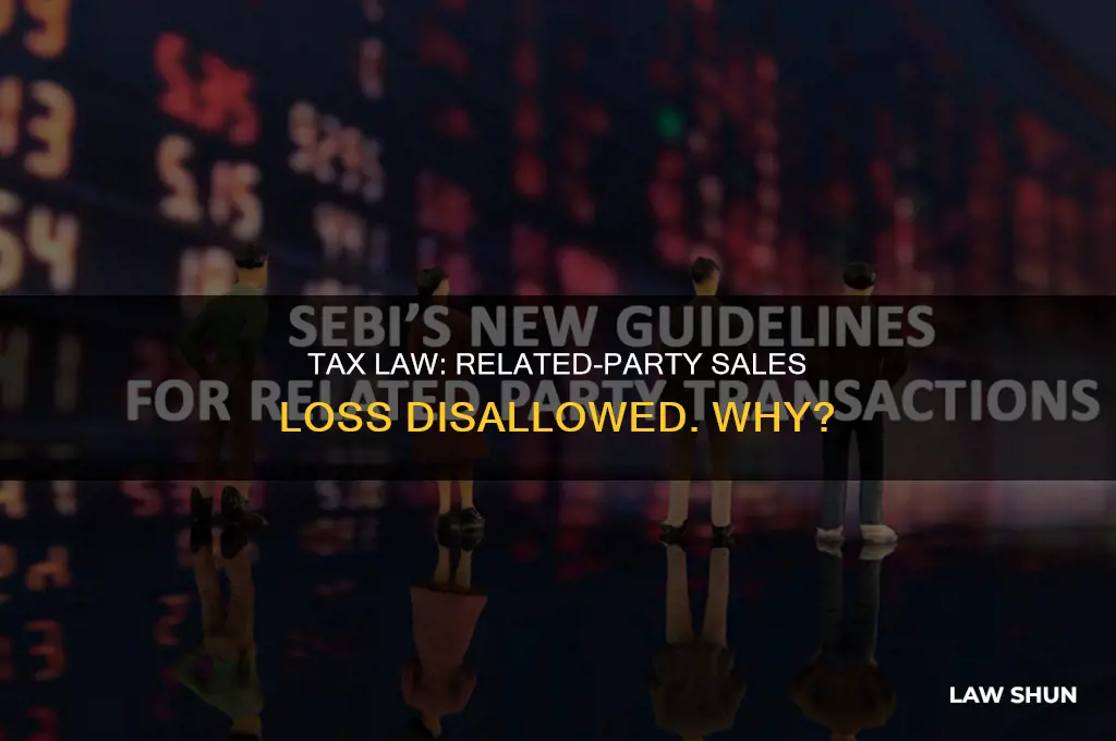 why the tax law disallows losses on related party sales