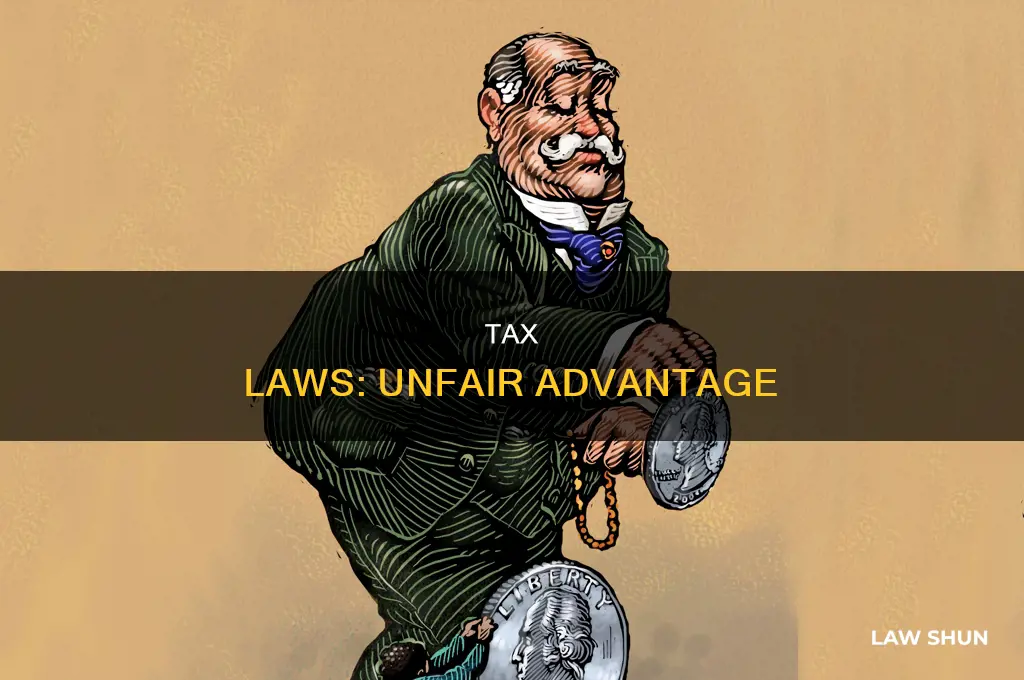 why the tax laws are not in your favor