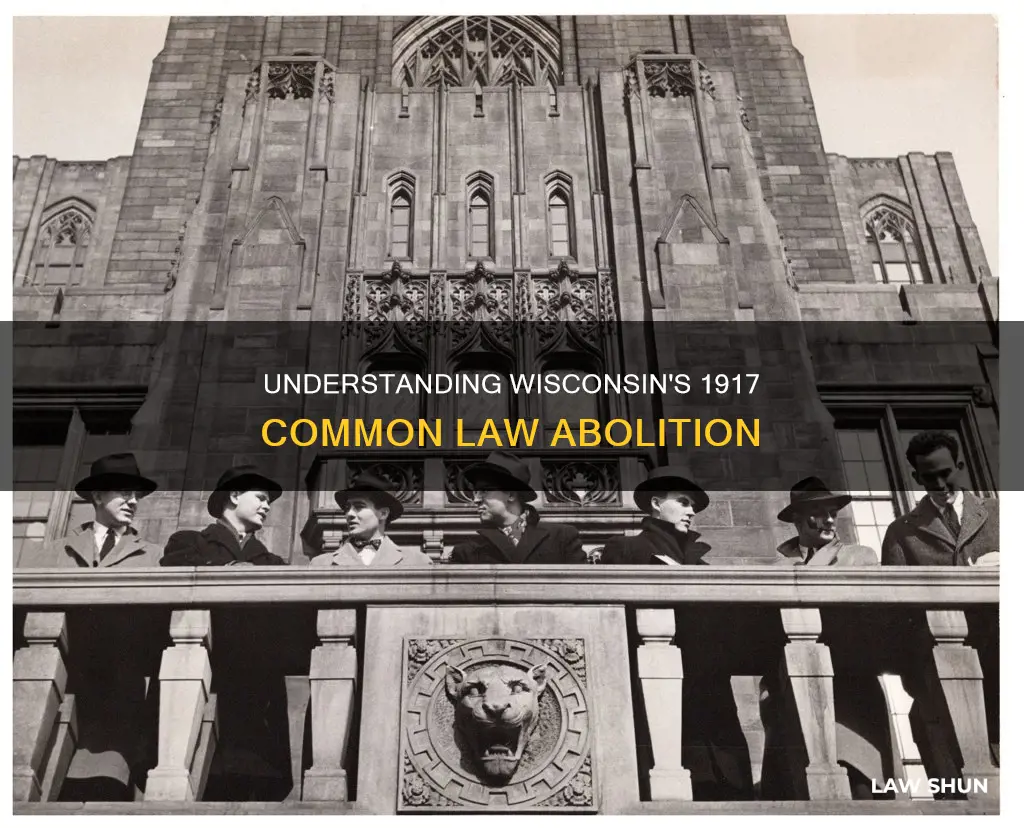 why was common law baolished in wi in 1917