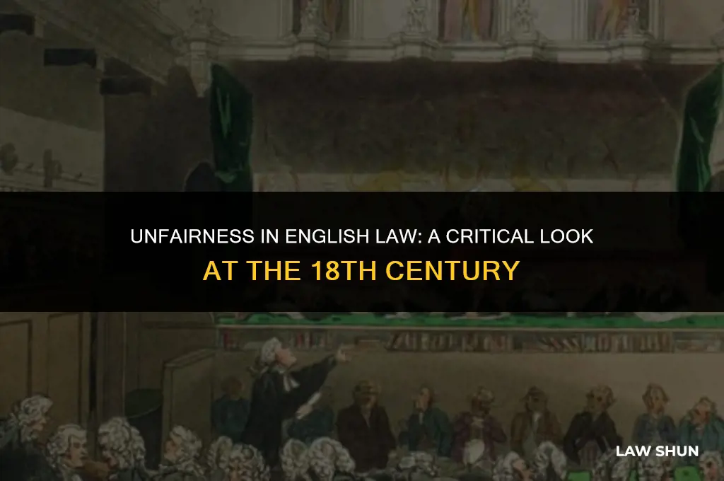 why was the systme of english law unfair in 1700s