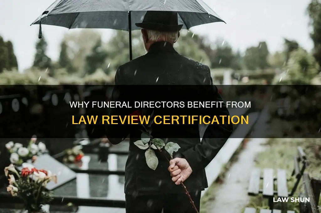 Why Funeral Directors Benefit From Law Review Certification | LawShun