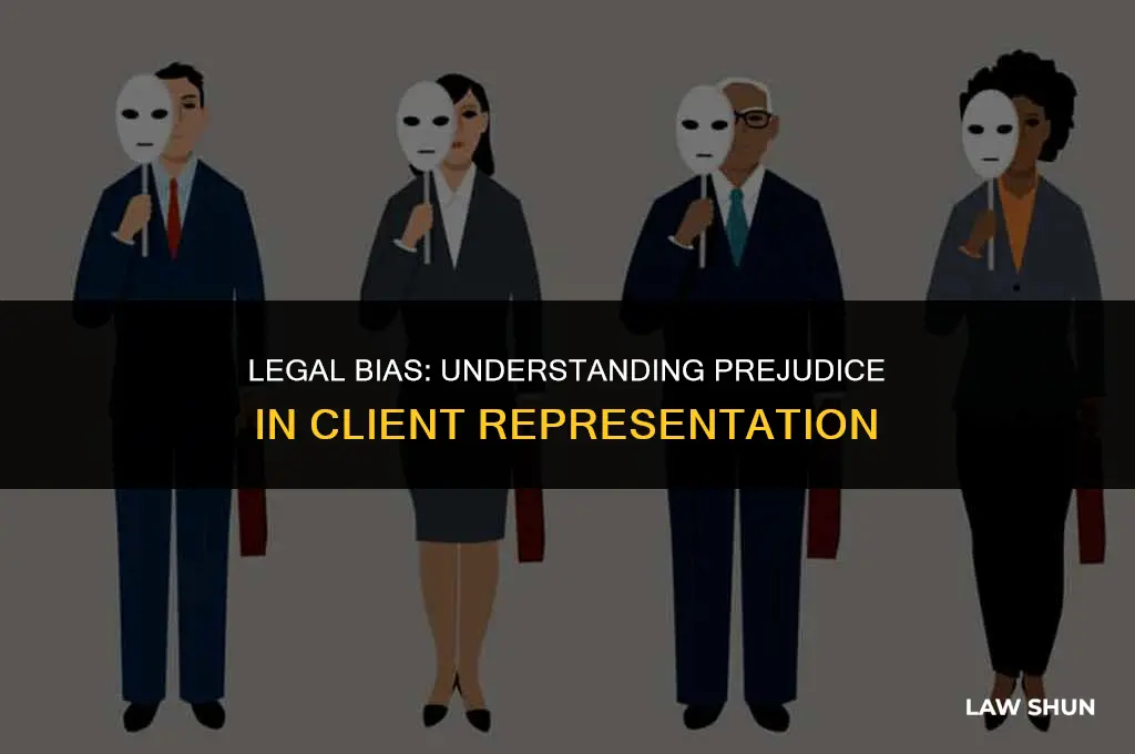 why would something be extremely prejudicial to a client law