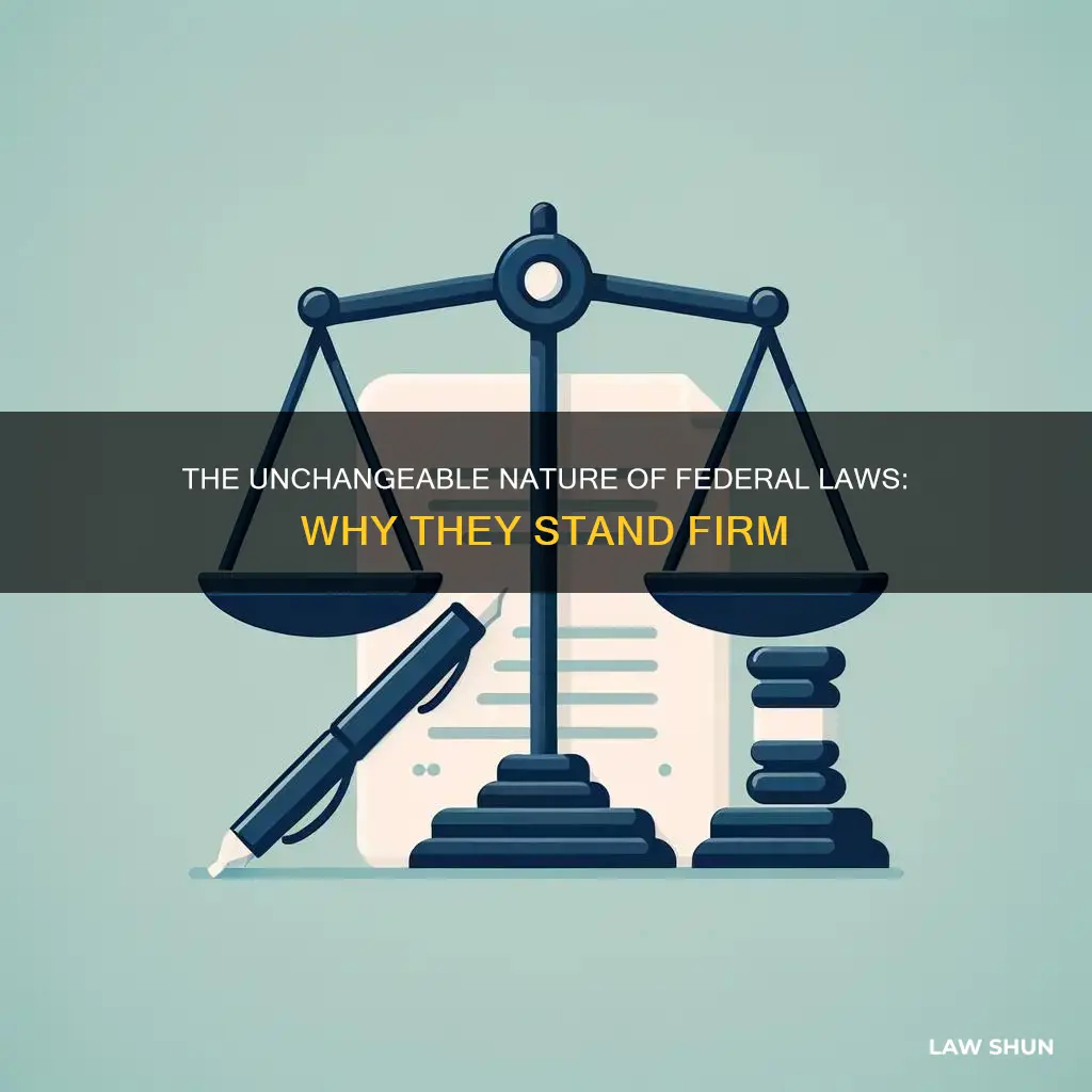 why you can not change a federal law