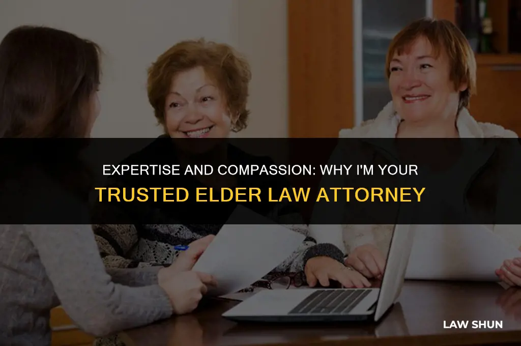 why you should choose me as your elder law attorney
