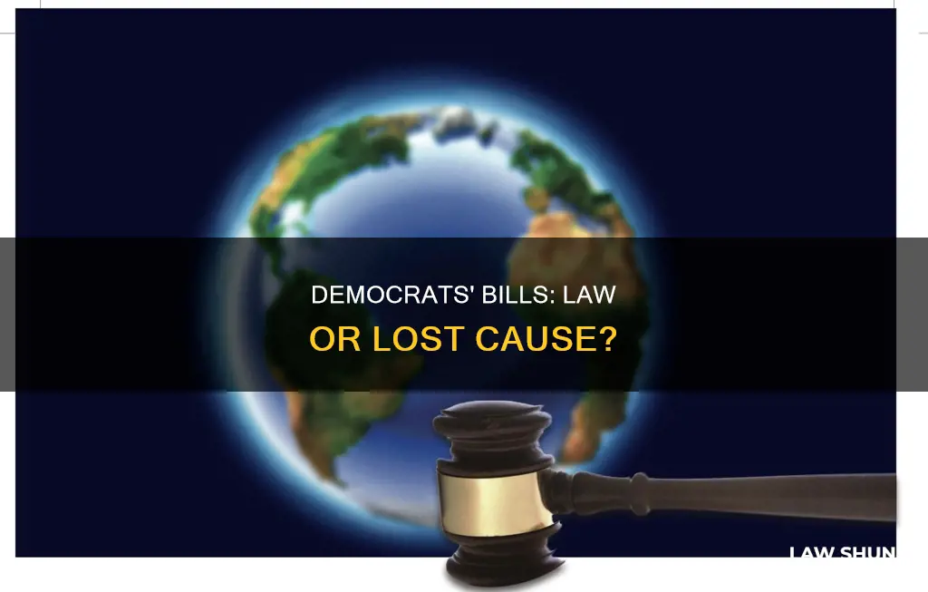 will any bill that democrats actually become law