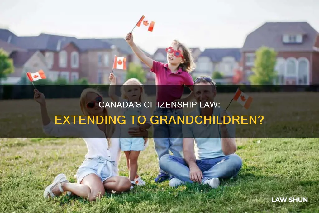 will canada extend their citizenship law to include grandchildren