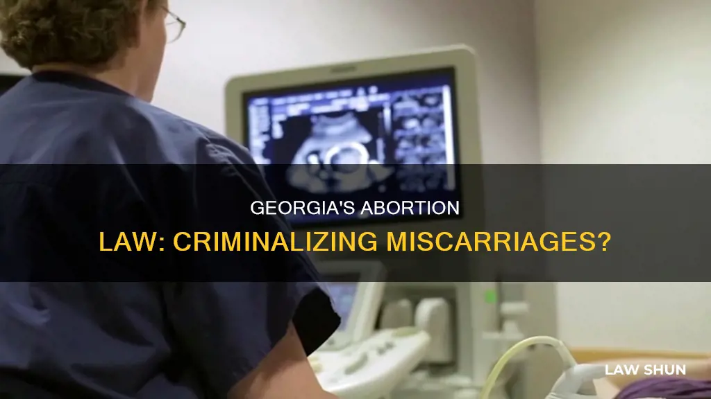 will ga abortion law question miscarriages