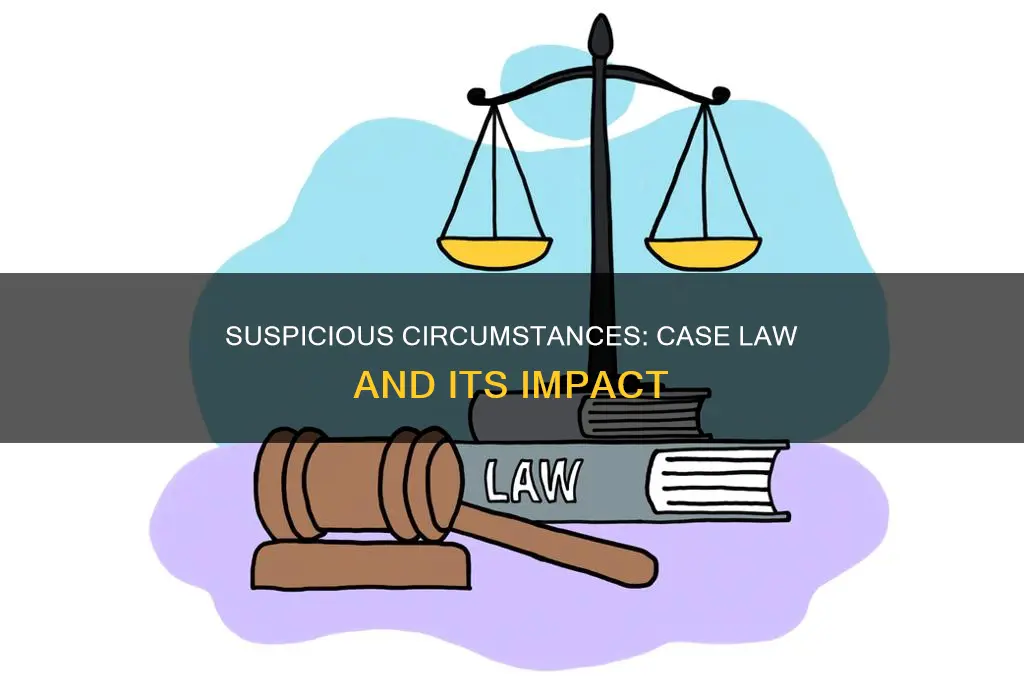 will suspicious circumstances case law