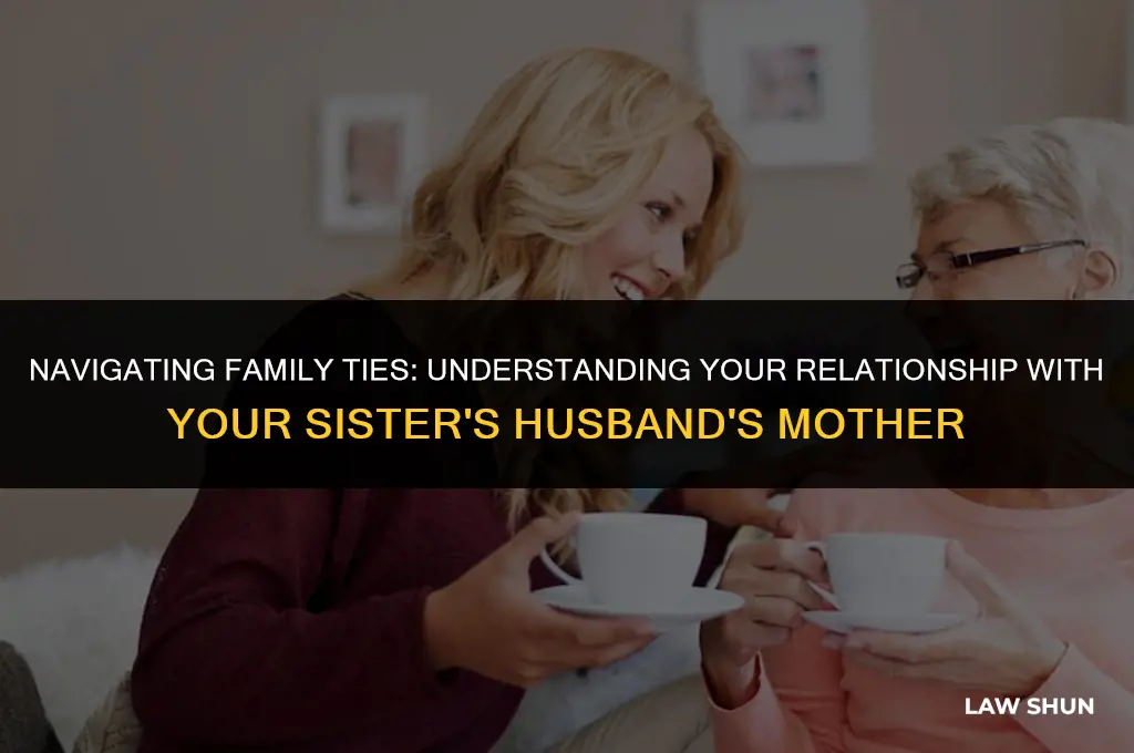 would a sisters hisband mom be your m9ther in law
