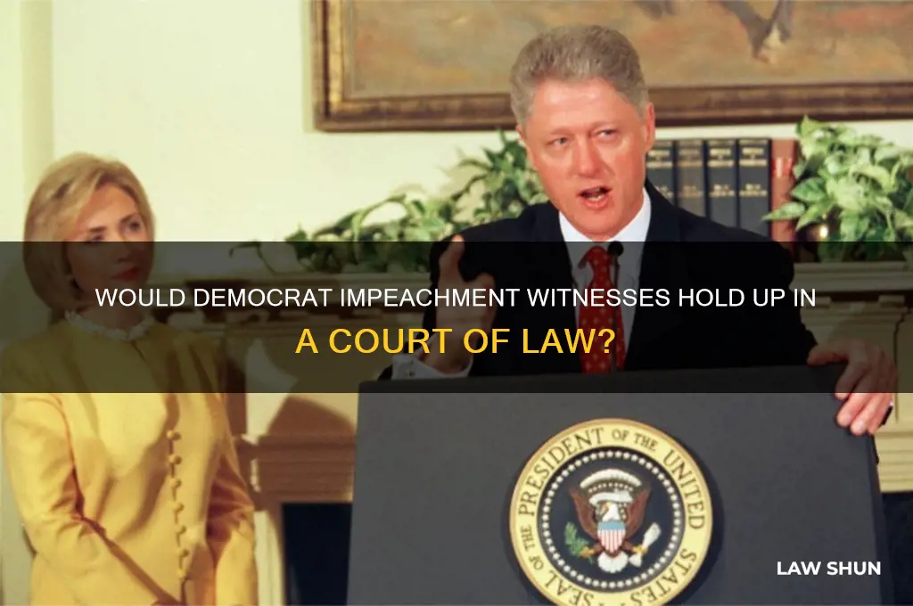 would democrat impeachment witnesses be allowed in court of law