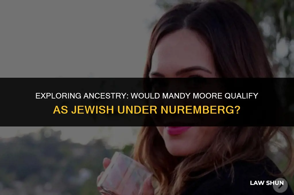would mandy moore count as jewish under the nuremberg laws